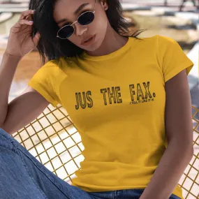 Jus the fax -  Tell it like it is - Crew neck Women's Cut - Tee